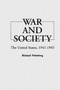 War and Society : The United States, 1941-1945