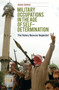 Military Occupations in the Age of Self-Determination : The History Neocons Neglected