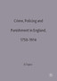 Crime, Policing and Punishment in England, 1750-1914