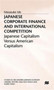 Japanese Corporate Finance and International Competition : Japanese Capitalism versus American Capitalism