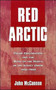 Red Arctic : Polar Exploration and the Myth of the North in the Soviet Union, 1932-1939