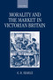 Morality and the Market in Victorian Britain