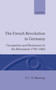 The French Revolution in Germany : Occupation and Resistance in the Rhineland 1792-1802