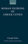 Roman Patrons of Greek Cities