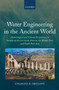 Water Engineering in the Ancient World : Archaeological and Climate Perspectives on Societies of Ancient South America, the Middle East, and South-East Asia