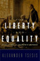For Liberty and Equality : The Life and Times of the Declaration of Independence