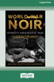 World War Noir : Sydney's unpatriotic war (16pt Large Print Edition)