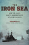 Iron Sea : How the Allies Hunted and Destroyed Hitler's Warships