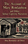 The Account of Mary Rowlandson and Other Indian Captivity Narratives
