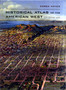 Historical Atlas of the American West : With Original Maps