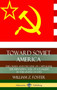 Toward Soviet America: The Crises and Decline of Capitalism; the Impending Rise of Socialism in the United States (Hardcover)
