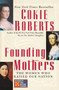 Founding Mothers : The Women Who Raised Our Nation
