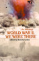 World War II, We Were There : An Anthology