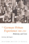 The German Urban Experience : Modernity and Crisis, 1900-1945