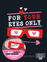 For Your Eyes Only : Hidden Love Messages and Naughty Notes Which Only You Can See *Includes Glasses to Reveal Secret Messages* by The London Studio - Hardback