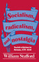 Socialism, Radicalism, and Nostalgia : Social Criticism in Britain, 1775-1830
