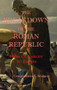 The Breakdown of the Roman Republic : From Oligarchy to Empire