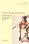 A New Imperial History : Culture, Identity and Modernity in Britain and the Empire, 1660-1840