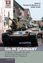 GIs in Germany : The Social, Economic, Cultural, and Political History of the American Military Presence