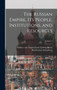 The Russian Empire, Its People, Institutions, and Resources; Volume 1