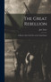The Great Rebellion; a History of the Civil War in the United States