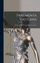 Fragmenta Vaticana : Mosaicarvm Et Romanarvm Legvm Collatio