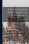 Die deutschen Ansiedelungen in Russland.