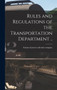 Rules and Regulations of the Transportation Department ..