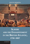 Slavery and the Enlightenment in the British Atlantic, 1750-1807