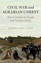 Civil War and Agrarian Unrest : The Confederate South and Southern Italy