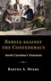 Rebels against the Confederacy : North Carolina's Unionists