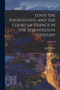 Louis the Fourteenth, and the Court of France in the Seventeenth Century; Volume II