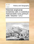 Historiae Anglicanae Scriptores Varii, E Codicibus Manuscriptis Nunc Primum Editi. Volume 1 of 2