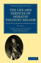 The Life and Services of Horatio Viscount Nelson : From His Lordship's Manuscripts : Volume 2