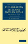 The Agrarian System of Moslem India : A Historical Essay with Appendices