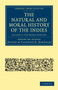 The Natural and Moral History of the Indies : Volume 2