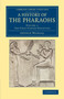 A History of the Pharaohs : Volume 1