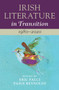 Irish Literature in Transition: 1980-2020: Volume 6