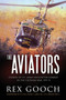 The Aviators : Stories of U.S. Army Helicopter Combat in the Vietnam War, 1971-72