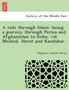 A Ride Through Islam : Being a Journey Through Persia and Afghanistan to India, Via Meshed, Herat and Kandahar.