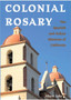 Colonial Rosary : The Spanish and Indian Missions of California Colonial Rosary : The Spanish and Indian Missions of California