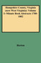 Hampshire County, Virginia (now West Virginia) : Volume I--Minute Book Abstracts 1788-1802