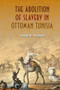 The Abolition of Slavery in Ottoman Tunisia