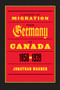 A History of Migration from Germany to Canada, 1850-1939