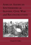 African American Southerners in Slavery, Civil War and Reconstruction