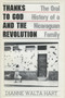 Thanks to God and the Revolution : The Oral History of a Nicaraguan Family