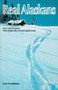 Real Alaskans : Men and Women Who Make the Great Land Great