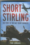 Short Stirling : The First of the RAF Heavy Bombers