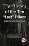 The History of the Ten "Lost" Tribes : Anglo-Israelism Examined