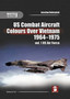 Us Combat Aircraft Colours Over Vietnam 1964-1975 : Volume 1 - Us Air Force